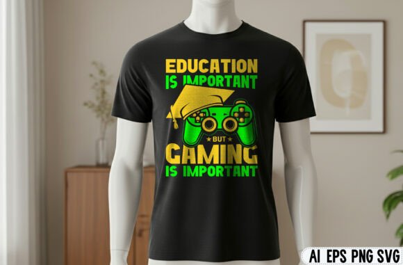 EDUCATION is IMPORTANT, GAMING T-SHIRT: A Strategic Design Choice for Creators and Entrepreneurs