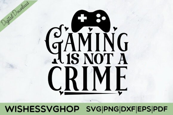 Gaming is Not a Crime: The Ultimate SVG PNG Bundle for Crafters and Designers