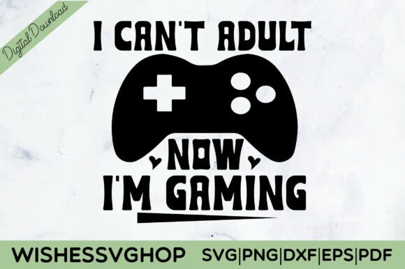 I Can't Adult Now I'm Gaming: Creative Craft Ideas